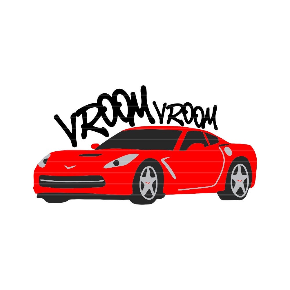 corvette vroom svg corvette svg vroom vroom svgs tshirt
