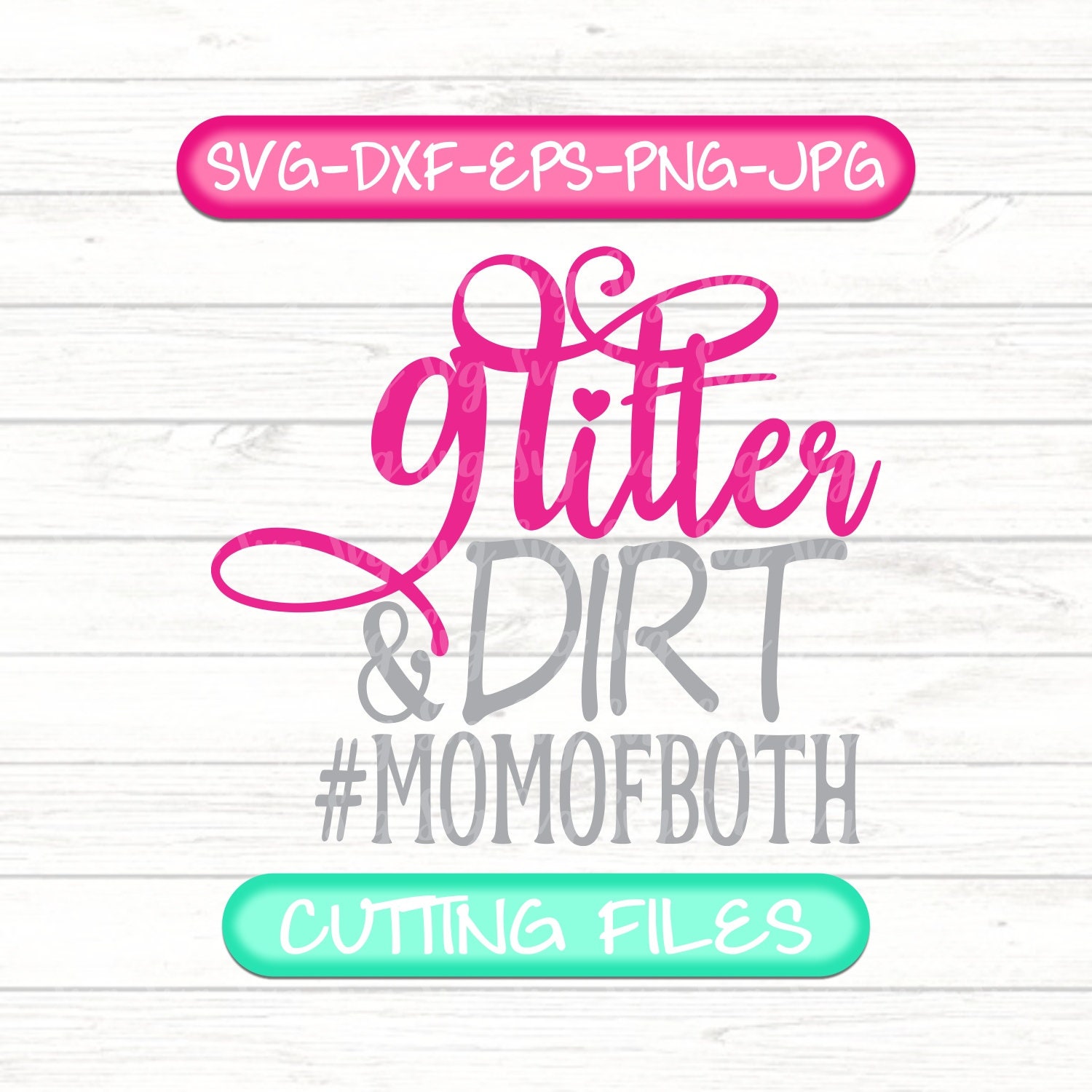 Download Download Glitter And Dirt Mom Of Both Svg Free Gif Free Svg Files Silhouette And Cricut Cutting Files