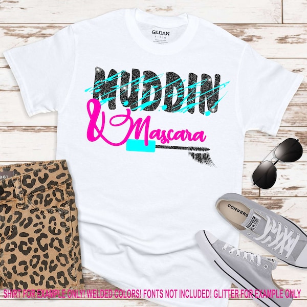 Muddin and Mascara Svg,Muddin Girl Svg Files, 4wheelin svg, makeup svg, cricut svg, mudding Girl svg,Cricut Designs,Silhouette Designs