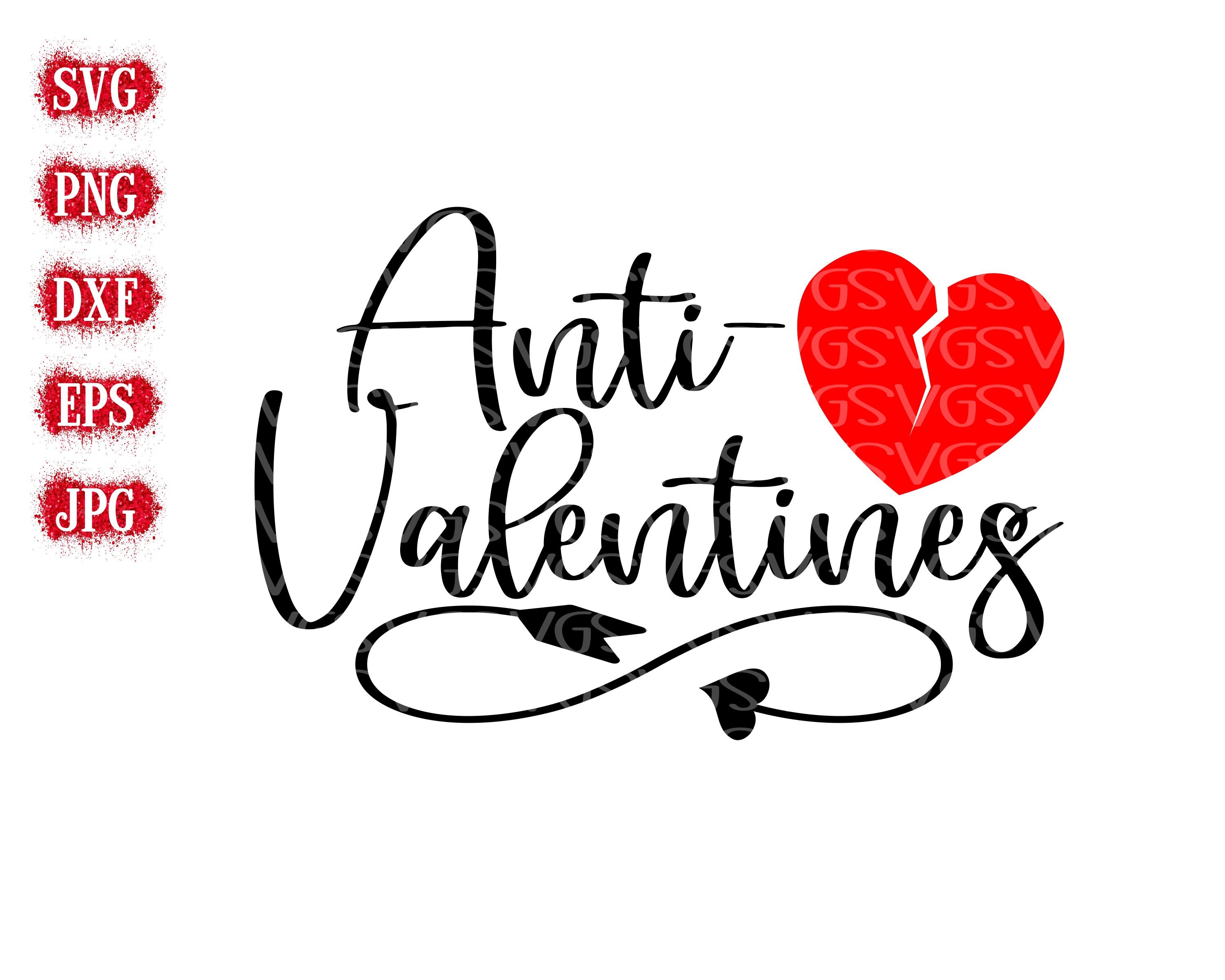 Anti Valentines Svg Valentine's Svg Valentine's Day | Etsy
