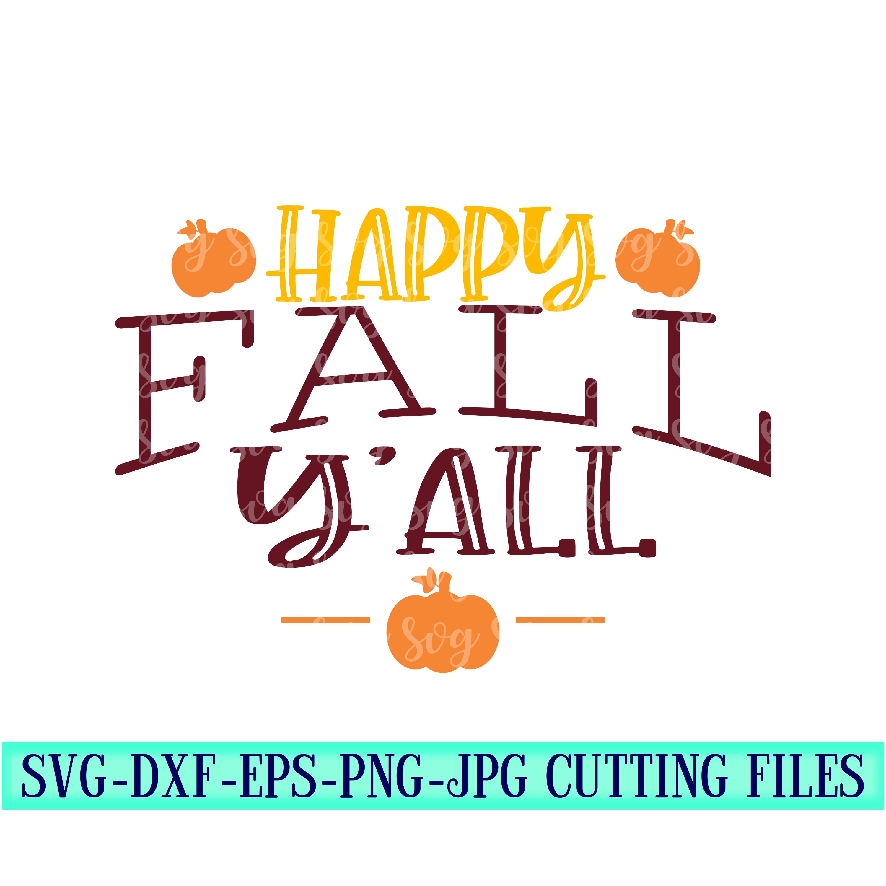 Happy Fall Yall Svg Pumpkin Svg Falling Leaves Svg Fall Svg Pumpkins Svg Sweater Weather Svg Fall Svg Design Cricut Svg Svg For Mobile