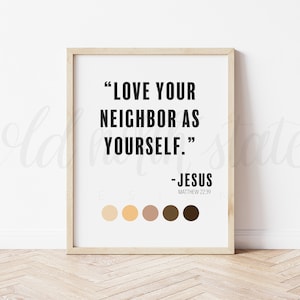 Love Your Neighbor As Yourself (Matthew 22:39) Print - All Proceeds benefit The Conscious Kid // Poster // Card // Wall Art