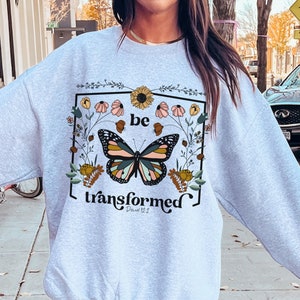 Christian Sweatshirt | Be Transformed Romans 12:2 Sweater | Religious Sweatshirt | Butterflies Pullover | Christian Apparel