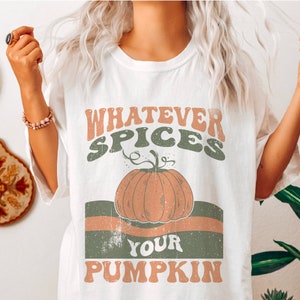 Vintage Pumpkin Spice T-shirt | Whatever Spices Your Pumpkin T-shirt | Fall T-shirt | Oversized T-shirt | Comfort Colors ® T-shirt