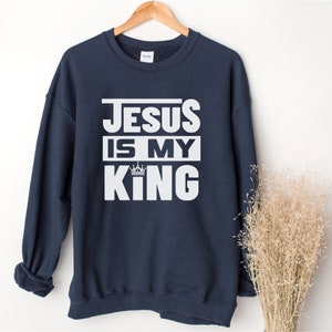 Christian Crewneck Sweatshirt | Religious Sweatshirt | Jesus Is My King Sweatshirt | Christian Apparel | Christian Pullover | Christian Gift