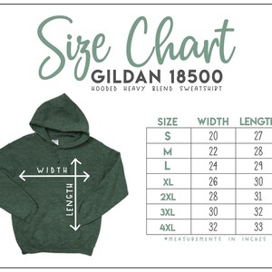 May include: Size chart for a Gildan 18500 hooded heavy blend sweatshirt. The chart shows sizes S through 4XL with corresponding width and length measurements in inches.