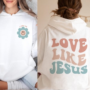 Christian Hoodie | Love Like Jesus Hoodie | Religious Hooded Sweatshirt | Bible Verse Hoodie | Groovy Hoodie | Christian Woman Gifts