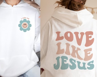 Christian Hoodie | Love Like Jesus Hoodie | Religious Hooded Sweatshirt | Bible Verse Hoodie | Groovy Hoodie | Christian Woman Gifts