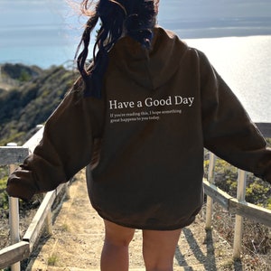 Have A Good Day Hoodie | Brown Hoodie | Trendy Hoodie | VSCO Hoodie | Aesthetic Hoodie | Positive Hoodie | Oversized Hoodie