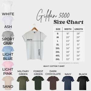 May include: Gildan 5000 Size Chart for t-shirts in various colors, including white, ash, sport gray, light blue, light pink, military green, forest green, dark chocolate, navy, and black. The chart shows the width and length measurements in inches for sizes S through 5XL.