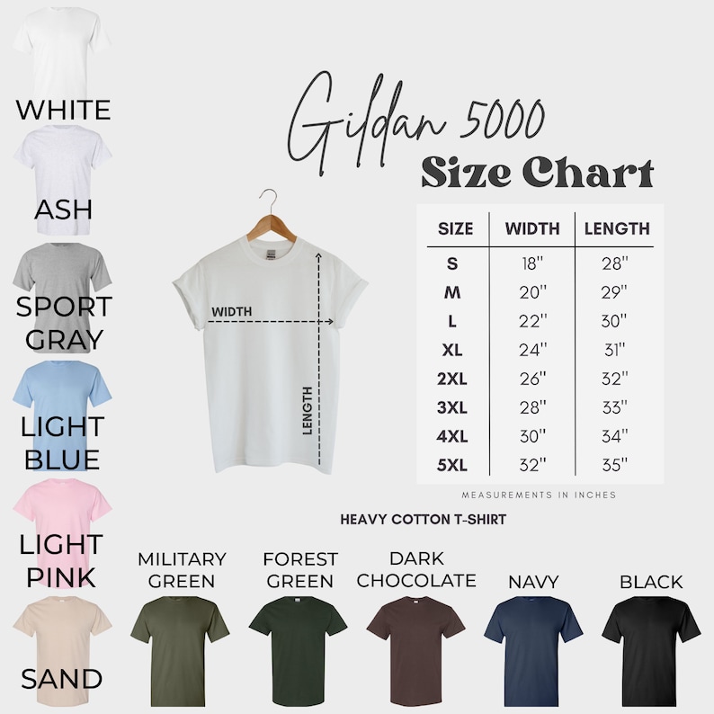 May include: Gildan 5000 Size Chart for t-shirts in various colors, including white, ash, sport gray, light blue, light pink, military green, forest green, dark chocolate, navy, and black. The chart shows the width and length measurements in inches for sizes S through 5XL.