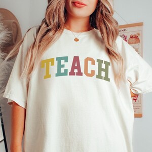Teach T-shirt | Comfort Colors Teacher Tshirt | Gift for Teacher | New Teacher Shirt | Group T-shirts | Oversized T-shirt