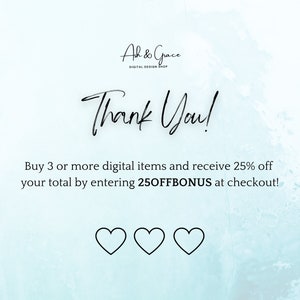 May include: Thank You! Buy 3 or more digital items and receive 25% off your total by entering 25OFFBONUS at checkout!  A blue watercolor background with three black hearts.