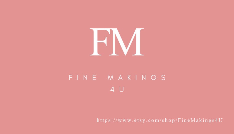 May include: White text on a pink background reads "FM FINE MAKINGS 4U" and "https://www.etsy.com/shop/FineMakings4U".