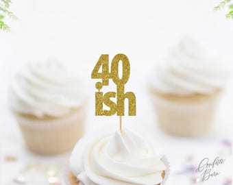 40ish Cupcake Toppers, Glitter Birthday Food Picks, Humorous Dessert Table Party Décor