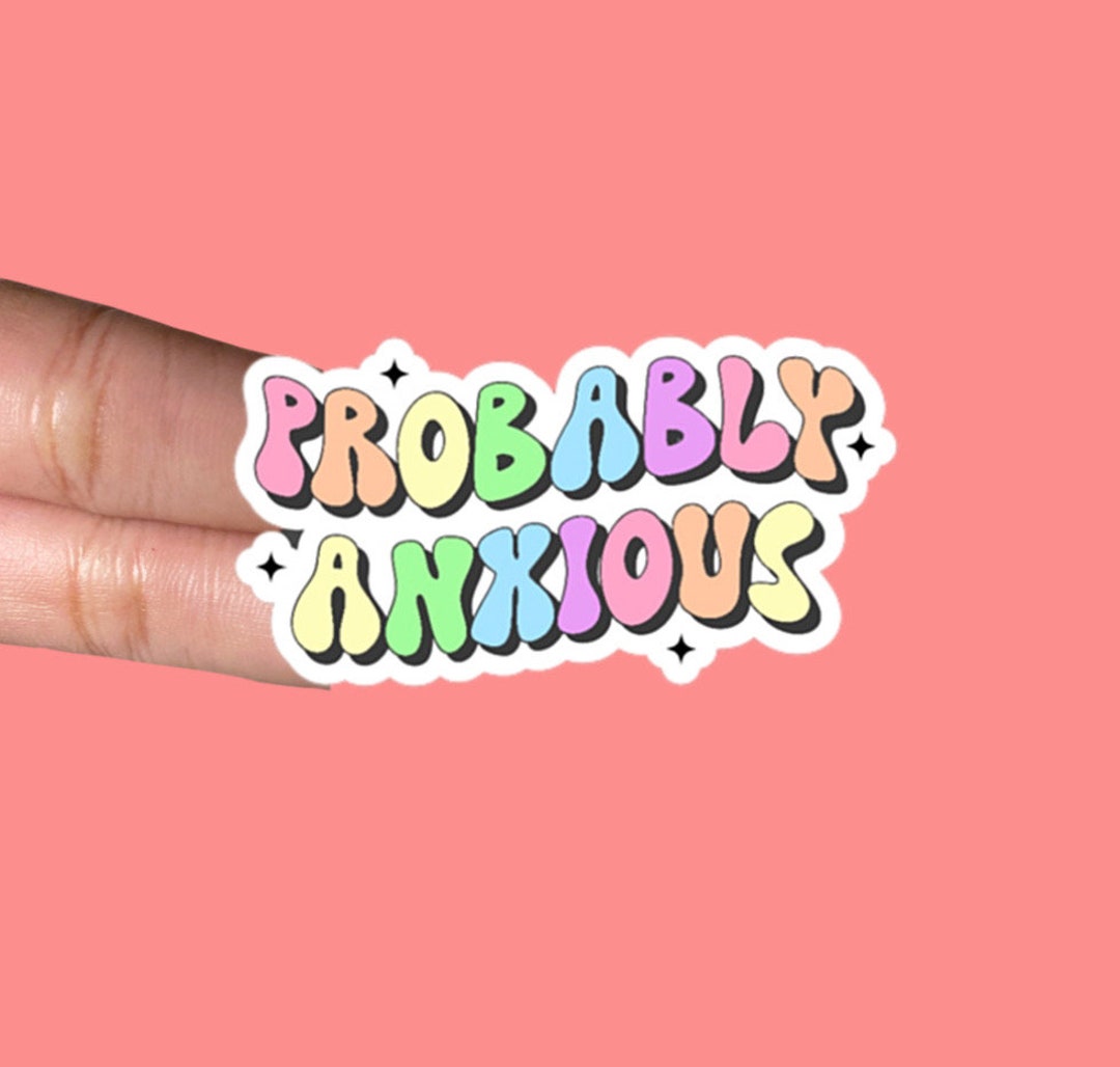 Probably Anxious Sticker | Waterproof Sticker | Cool Stickers - Etsy