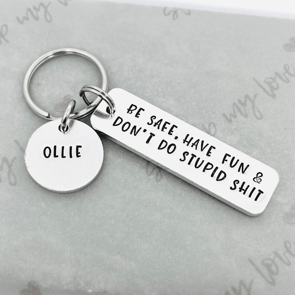 Dont Do Stupid Shit Keyring Funny Gift Stay Safe Have Fun Valentines Day Anniversary Gift Keep Safe Graduation Leaving Uni Moving Out Away