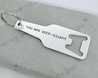 Funny Beer Bottle Opener Keyring, Hand Stamped Gift For Him, Father's Day Gift