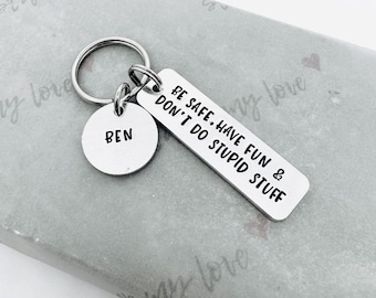 Personalised 'Be Safe, Have Fun & Don't Do Stupid Shit' Keyring, Funny Uni Travel Gift