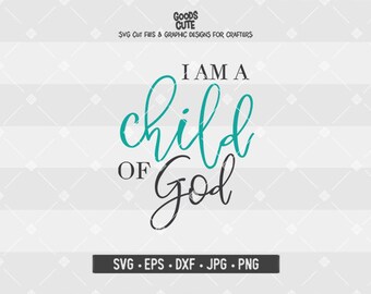 I Am A Child Of God Svg Etsy