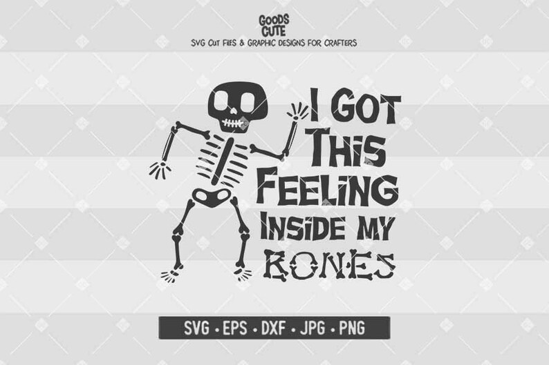 I Got This Feeling Inside My Bones SVG Halloween SVG Bones Quote Sayings file for Silhouette Cricut Cutting Machine Design Download Print image 1