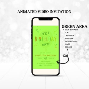May include: Animated video invitation for a 7th birthday party. The invitation is displayed on a smartphone screen with a green background and the text "It's a Birthday Party". The invitation includes the date, time, and location of the party. The text "GREEN AREA IS 100% EDITABLE" is displayed on the right side of the image.