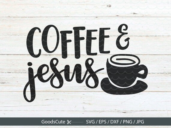 Download Coffee and Jesus SVG Coffee & Jesus SVG Coffee SVG Jesus ...