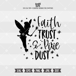 May include: Black and white silhouette of Tinkerbell with her wand, surrounded by stars. The text "Faith Trust & Pixie Dust" is written in a whimsical font.