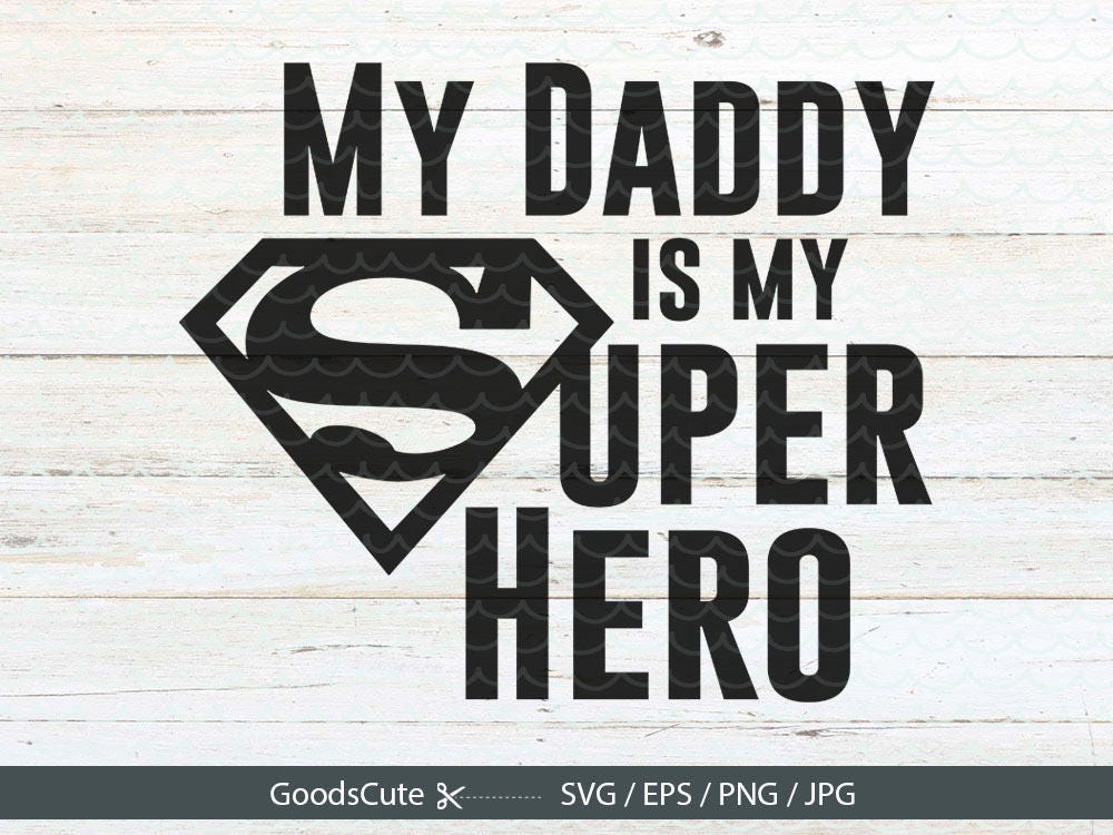 Download My Daddy is my Super Hero SVG Fathers Day SVG File DIY Dad | Etsy