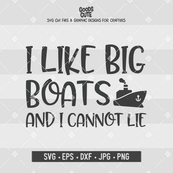 I Like Big Boats and I cannot Lie SVG Strand SVG Sommer SVG Boot Svg Plotterdatei für Silhouette Cricut Schneidemaschine Design Download Print