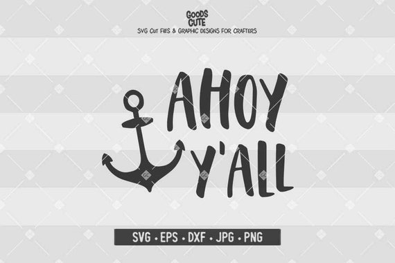 Download Ahoy Y All Svg Nautical Svg Summer Svg Vector Clipart Etsy