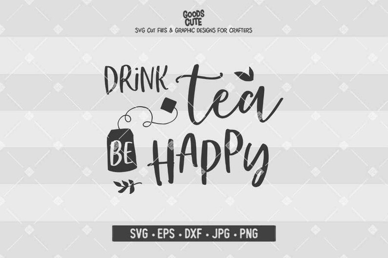 Download Drink Tea Be Happy SVG Tea Quotes SVG cut files Cilpart Vector | Etsy