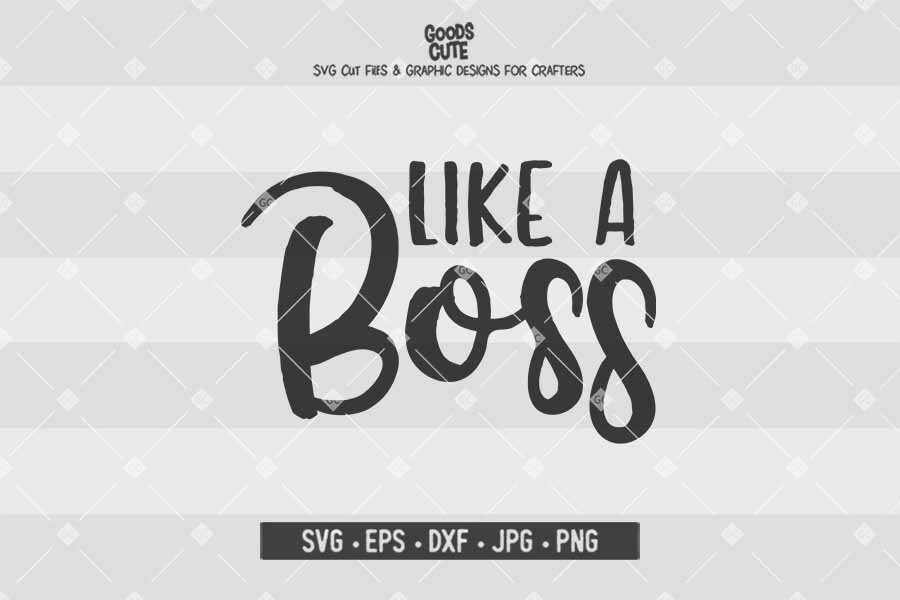 Free Free A Boss Like You Svg 918 SVG PNG EPS DXF File
