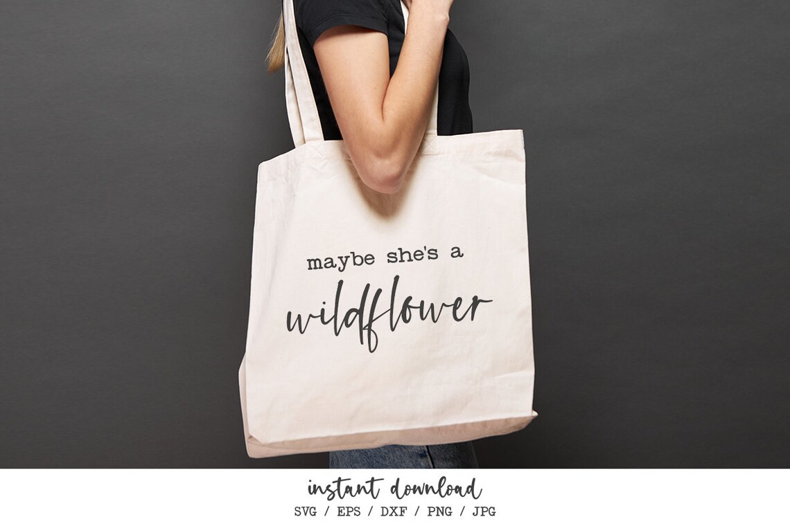 Free Free 83 Maybe She's A Wildflower Svg SVG PNG EPS DXF File