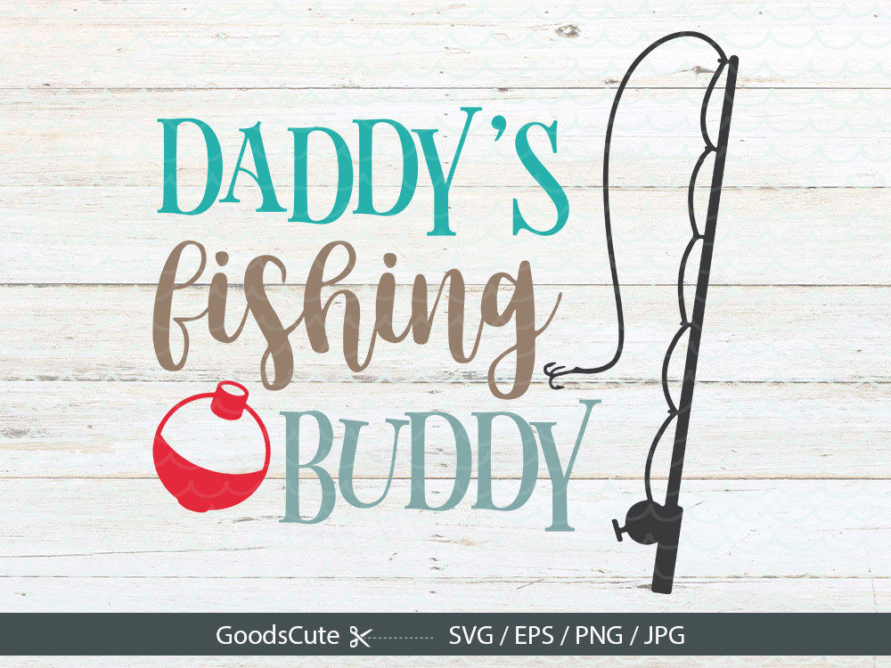 Daddy's fishing buddy SVG Boy t shirt design Fishing SVG ...