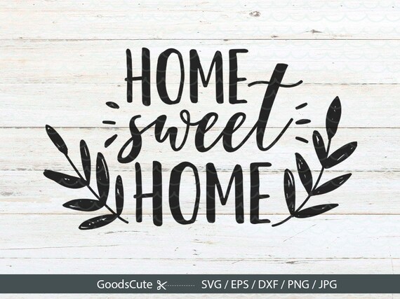 Download Home Sweet Home SVG Home SVG Welcome SVG Design file for ...