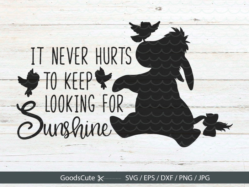 Download It Never Hurts to Keep Looking for Sunshine SVG Eeyore ...