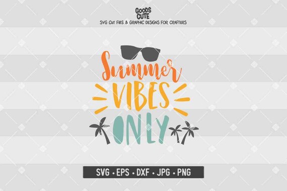 Download Summer Vibes Only Svg Summer Svg Clipart Vector File Beach Etsy
