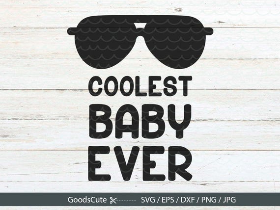 Download Coolest Baby Ever SVG Baby Boy SVG Hipster SVG Boy t shirt ...