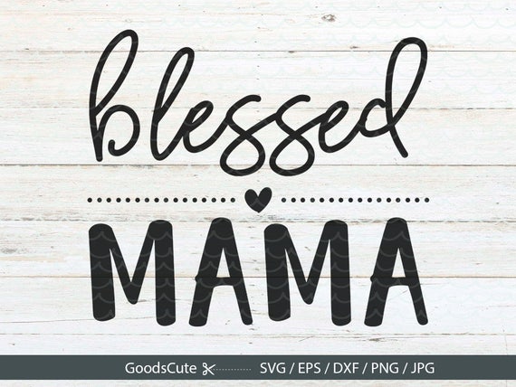 Download Blessed Mama SVG Mom life SVG Mom SVG Clipart Vector for ...