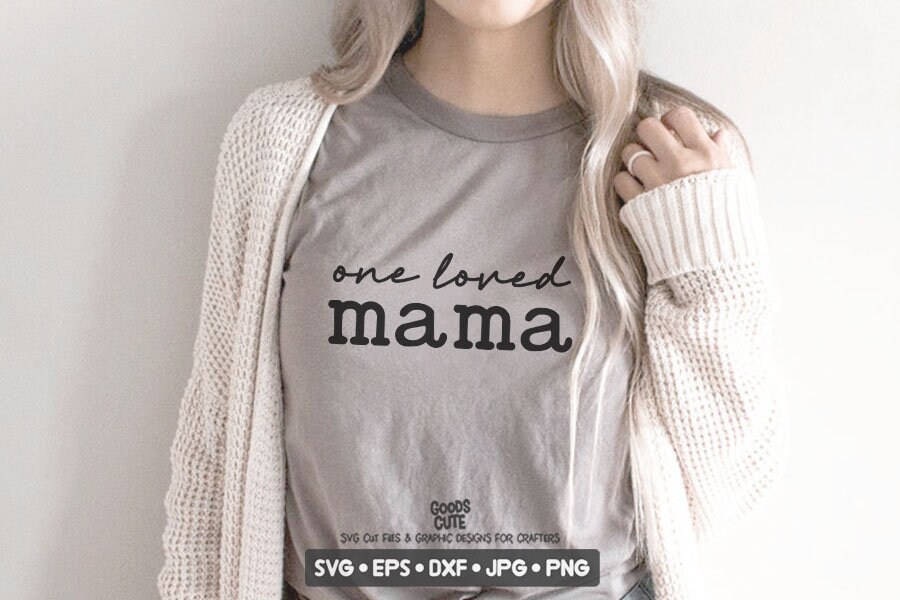 Download One Loved Mama Svg Funny Mom Svg Design Motherhood Svg Mom ...