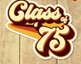 Class of 1975 Retro Sticker – 70s Style Graduation Decal – Vintage Class Reunion Gift – Die Cut Vinyl Sticker
