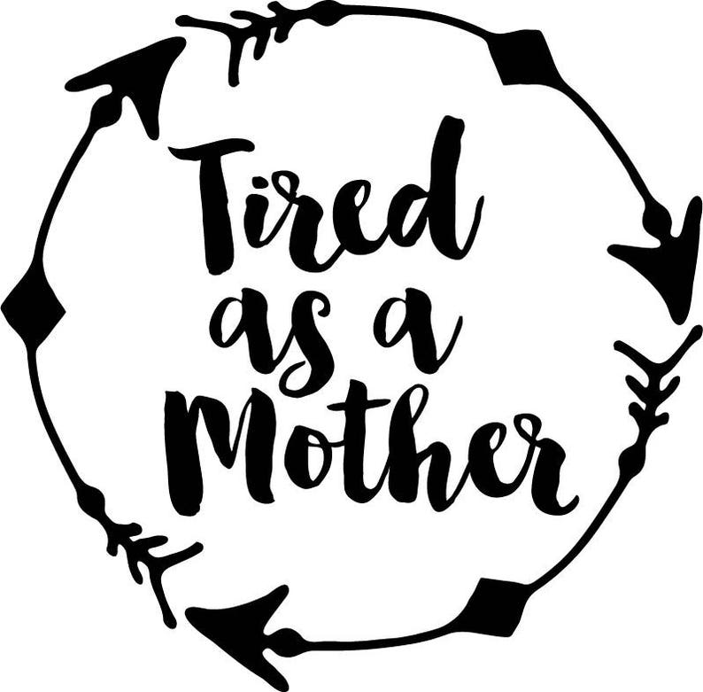 Download Tired as a mother SVG funny mom SVG funny mom T-shirt SVG | Etsy