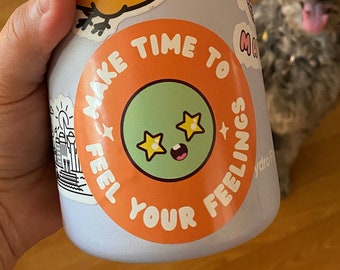 Make Time to Feel your Feelings 3 x 3 Round Sticker