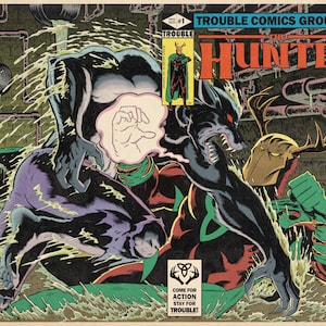 May include: Comic book cover for "The Hunter" featuring a battle scene with two figures. One figure is dark with antlers, the other is a wolf-like creature. The cover has the text "Trouble Comics Group" and "Come for action, stay for trouble!"