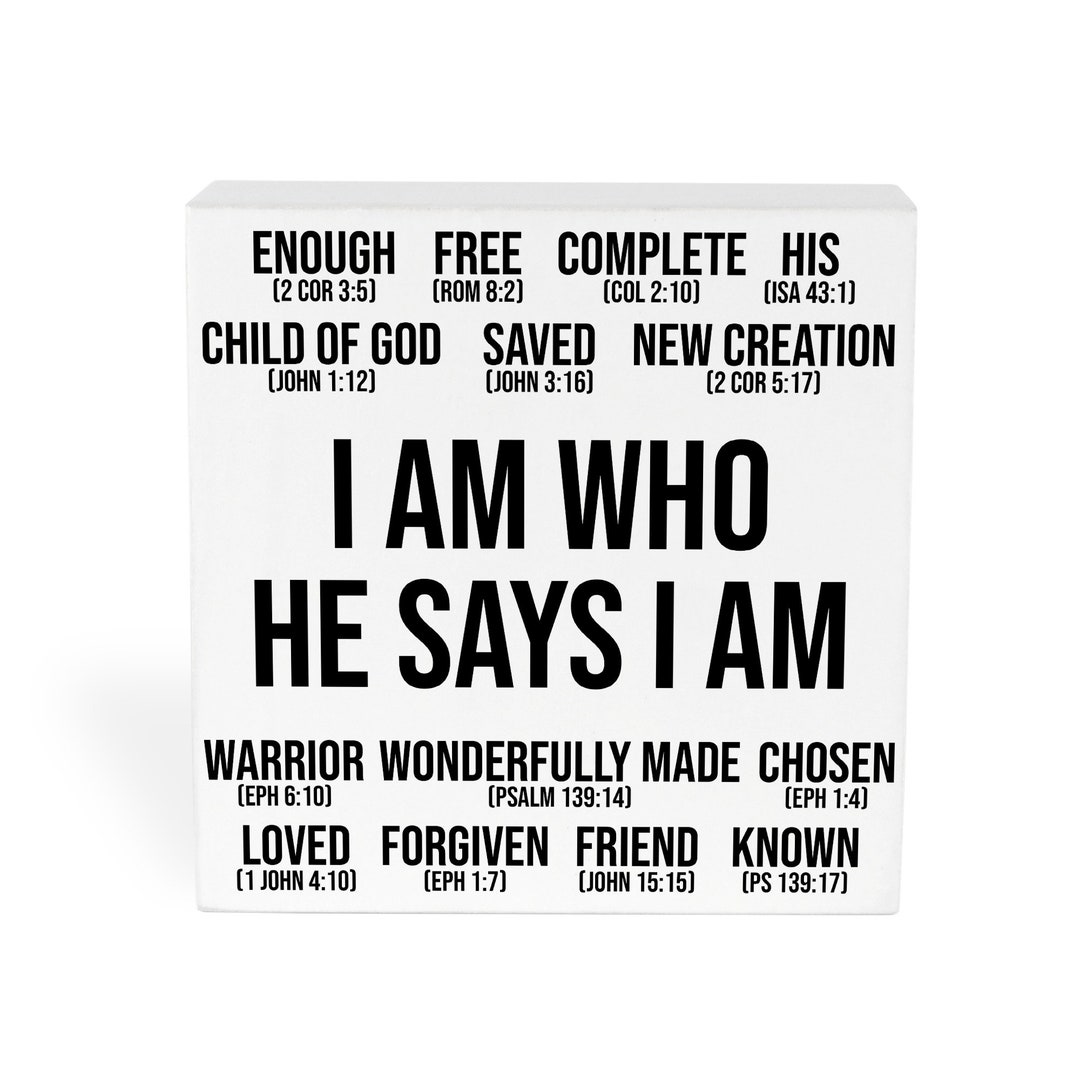 Wooden Block With Bible Verse Quote - "i Am Who He Says I Am" - Daily ...