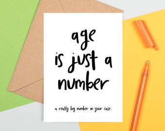 Age Is Just A Number, Funny Age Birthday Card, Funny Birthday Card, Old Age Birthday Card, Rude Birthday Card, 50th Birthday Card, Milestone