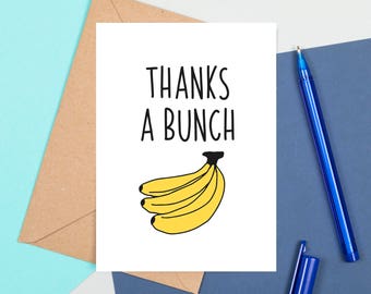 Thanks A Bunch, Funny Thank You Card, Pun Thank You Card, Card For Friend, Just Because Card, Thanks A Bunch Card, Funny Bunch Banana Card