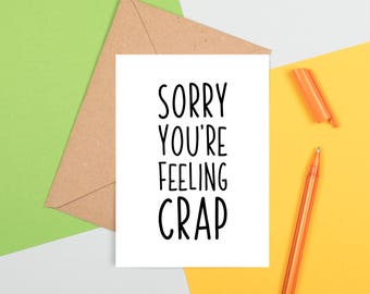 Sorry You're Feeling Crap Card, Get Well Soon Card, Funny Get Well Soon Card, Get Well Soon Card, Illness Sympathy Card, Feel Better Soon
