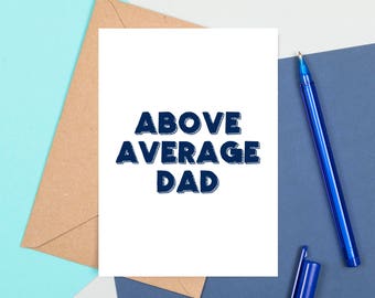 Funny Card For Dad, Above Average Dad, Funny Birthday Card Dad, Funny Father's Day Card, Funny Birthday Card For Dad, Dad Father's Day Card